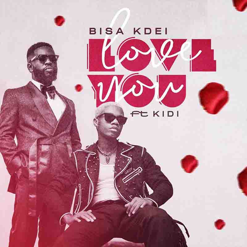 Bisa Kdei - Love You ft KiDi Mp3 Download