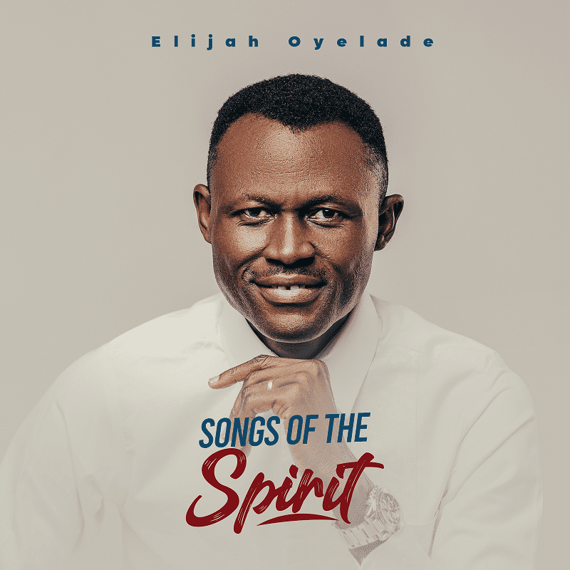 songs of the spirit by elijah oyelade front cover