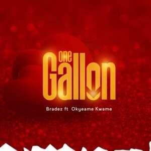 Bradez - One Gallon ft Okyeame Kwame (Prod by Appietus)