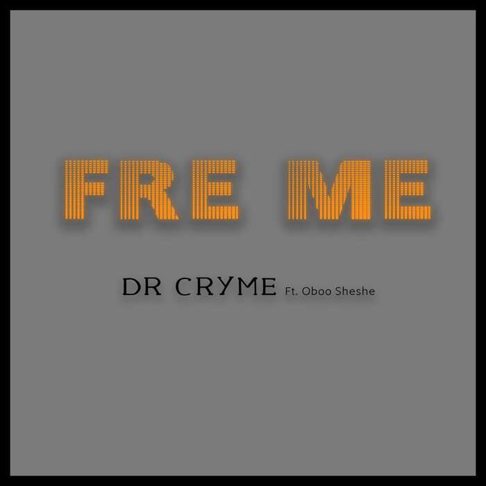 Dr Cryme - Fre Me ft Oboo Sheshe Mp3 Download