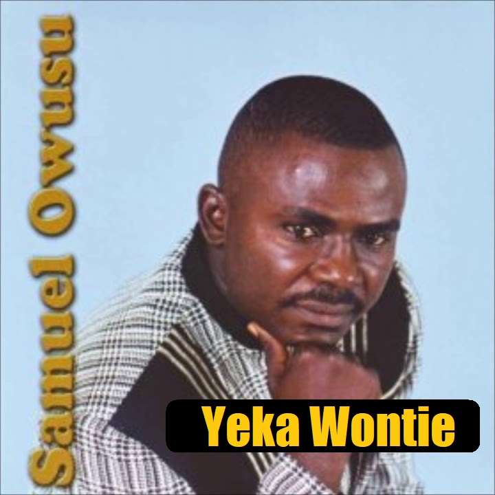 Samuel Owusu - Yenka Wontie No Mp3 Download