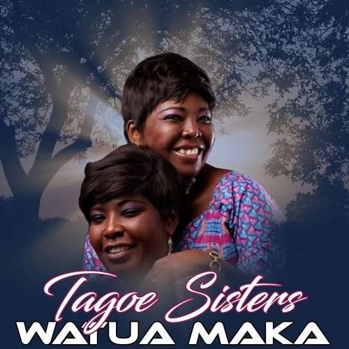 Tagoe Sisters - Dan Wani Kyere Jesus Mp3 Download