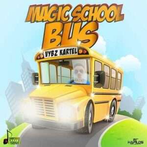 Vybz Kartel – Magic School Bus Lyrics