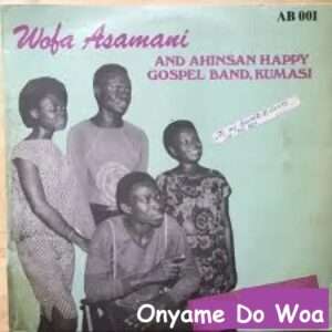 Wofa Asomani - Se Onyame Do Woa Mp3 Download