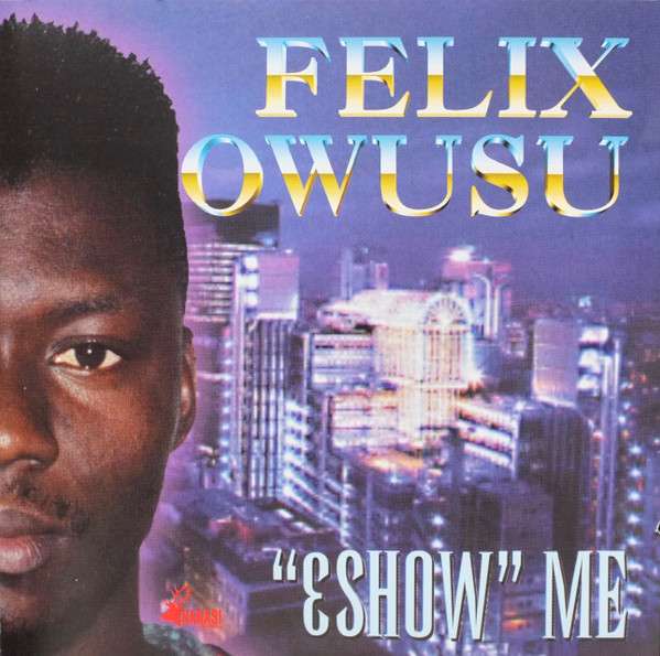 Felix Owusu - Eshow Me Mp3 Download