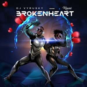 DJ Vyrusky - Broken Heart ft Kuami Eugene Mp3 Download