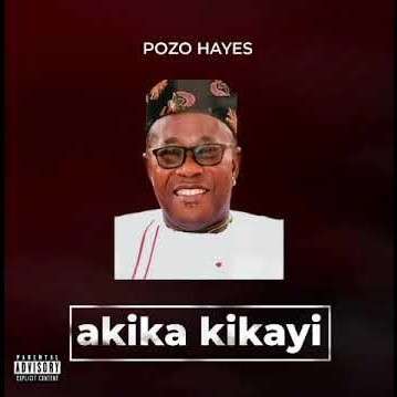 Pozo Hayes - Akika Akikayi Mp3 Download